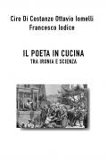 Il poeta in cucina tra ironia e scienza