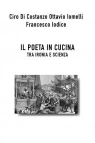 Il poeta in cucina tra ironia e scienza