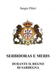 Serbidoras e meris durante il Regno di Sardegna