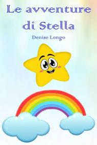 Le avventure di Stella. Ediz. illustrata