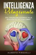 Intelligenza relazionale. Dal trauma relazionale alla resilienza e all'equilibrio