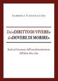 Dal «diritto di vivere» al «dovere di morire». Studi sull'eterodeterminazione dell'altrui «fine vita»