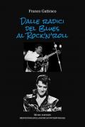 Dalle radici del Blues al Rock'n'roll. Music history, storia della musica contemporanea