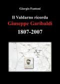 Il Valdarno ricorda Giuseppe Garibaldi 1807-2007