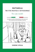 Mattarella: tra vita politica e istituzionale. Fino a fine mandato