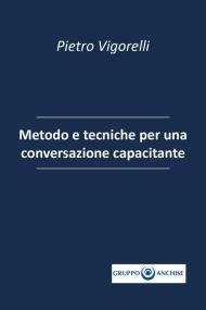 Quaderno Anchise. Vol. 12: Metodo e tecniche per una conversazione capacitante.