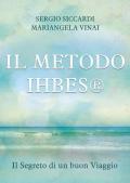 Il metodo Ihbes®. Il segreto di un buon viaggio