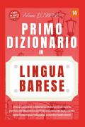 Primo dizionario in lingua barese! Unico, completo e pittoresco dizionario semiserio, patrimonio linguistico per il riconoscimento della nostra splendida lingua millenaria, a rischio d'estinzione!