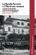 La banda Ferraris e il Nord-est romano. Le fonti archivistiche sull'attività di Resistenza a Montecelio, Guidonia e Monte Gennaro