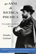 40 anni di ricerca psichica. Una semplice narrazione dei fatti