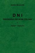 DNI. Dizionario dei nomi italiani. Vol. 1: Aaron-Azzuzzo.