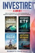 Investire. Con la strategia ETF, puoi generare un reddito passivo e andare in pensione presto (4 libri in 1)