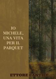 Io Michele, una vita per il parquet