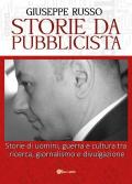 Storie da pubblicista. Storie di uomini, guerra e cultura tra ricerca, giornalismo e divulgazione