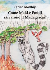 Come Maki e Foudi salvarono il Madagascar!