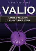 Valio. L'oro, l'argento, il bianco ed il nero. Vol. 4