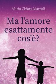 Ma l'amore esattamente cos'è?