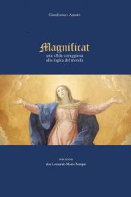 Magnificat una sfida coraggiosa alla logica del mondo