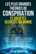 Les plus grandes théories de conspiration et sociétés secrètes du monde