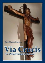 Via Crucis. «Un pellegrinaggio d'amore»