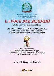 La voce del silenzio. Atti del convegno sul tema: Proposte normative e programmatiche per la riforma del Terzo Settore e per la ripartenza del nostro Paese