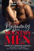 Pregnancy with mountain men. Misery at breeding company