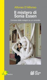 Il mistero di Sonia Essen. Cronaca delle indagini su un omicidio