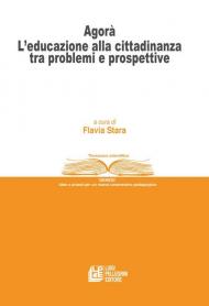 Agorà. L'educazione alla cittadinanza tra problemi e prospettive