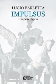 Impulsus. L'impeto istigato