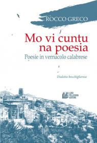 Mo vi cuntu na poesia. Poesie in vernacolo calabrese