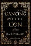 L'inizio. Dancing with the lion