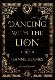 L'inizio. Dancing with the lion