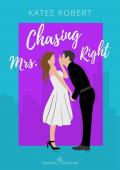 Chasing Mrs. Right. Ediz. italiana