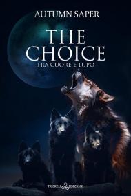 Tra cuore e lupo. The choice