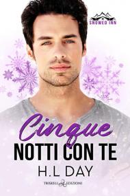 Cinque notti con te. Snowed inn