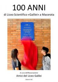 100 anni di Liceo Scientifico «Galilei» a Macerata