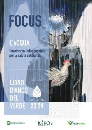 Focus l'acqua una risorsa indispensabile per la salute del pianeta. Libro bianco del verde '23/'24