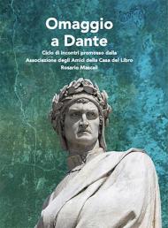 Omaggio a Dante. Ciclo di incontri promosso dalla Associazione degli Amici della Casa del Libro Rosario Mascali