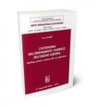 L'autonomia dell'ordinamento giuridico dell'Unione Europea