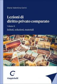 Lezioni di diritto privato comparato. Vol. 2: Istituti, soluzioni, materiali