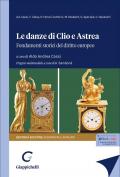 Le danze di Clio e Astrea. Fondamenti storici del diritto europeo. Ediz. ampliata