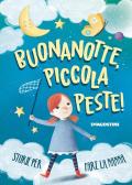 Buonanotte, piccola peste! Storie per fare la nanna. Ediz. a colori