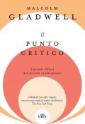 Il punto critico. I grandi effetti dei piccoli cambiamenti. Nuova ediz.