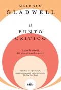 Il punto critico. I grandi effetti dei piccoli cambiamenti. Nuova ediz.