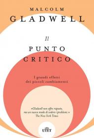 Il punto critico. I grandi effetti dei piccoli cambiamenti. Nuova ediz.
