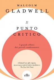 Il punto critico. I grandi effetti dei piccoli cambiamenti. Nuova ediz.