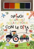 Dipingi gli animali della fattoria con le dita. Oltre 40 attività per decorare con fantasia! Ediz. a colori. Con pannello di inchiostro