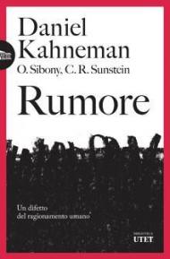 Rumore. Un difetto del ragionamento umano