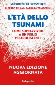 L'età dello tsunami. Come sopravvivere a un figlio pre-adolescente. Nuova ediz.