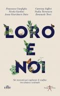 Loro e noi. Sei racconti per esplorare il confine tra umano e animale